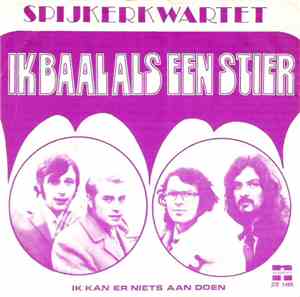 Spijkerkwartet - Ik Baal Als Een Stier