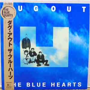 The Blue Hearts  - Dug Out