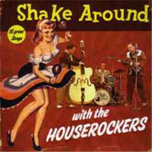 The Houserockers - Shake Around With The Houserockers