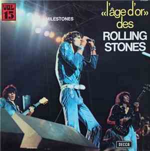 The Rolling Stones - «L'âge D'or» Des Rolling Stones - Vol.15 Milestones