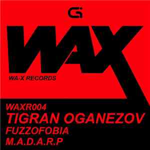 Tigran Oganezov - Fuzzofobia / M.A.D.A.R.P