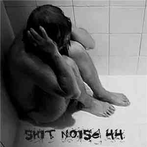 Various - Shit Noise 44