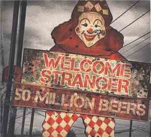 50 Million Beers - Welcome Stranger