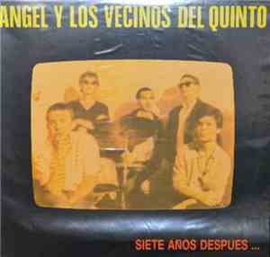 Angel Y Los Vecinos Del Quinto - Siete Años Despues