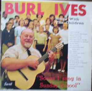 Burl Ives - Songs I Sang In Sunday School