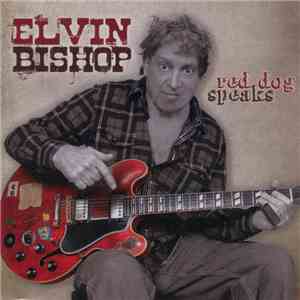 Elvin Bishop - Red Dog Speaks