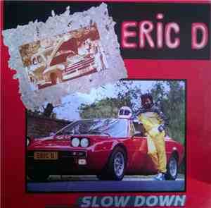 Eric D  - Slow Down