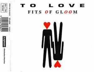 Fits Of Gloom - To Love