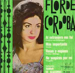 Flor De Cordoba - Al Extranjero Me Fui