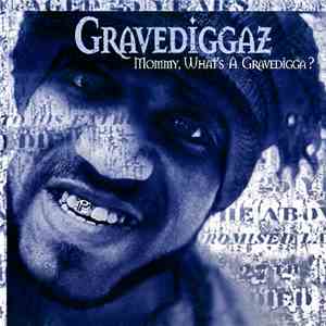 Gravediggaz - Mommy, What's A Gravedigga?