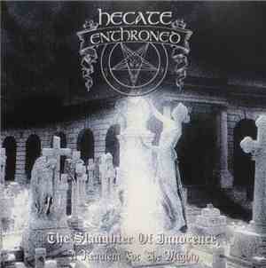 Hecate Enthroned - The Slaughter Of Innocence, A Requiem For The Mighty