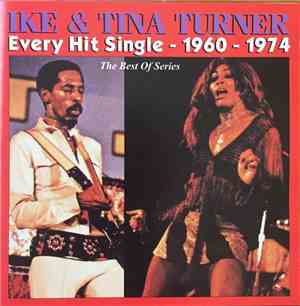 Ike & Tina Turner - Every Hit Single - 1960 - 1974