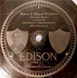 Jaudas' Society Orchestra / Jaudas' Band - Have A Heart Waltzes / Have A He ...