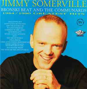Jimmy Somerville, Bronski Beat And The Communards - 1984/1990 Greatest Hits