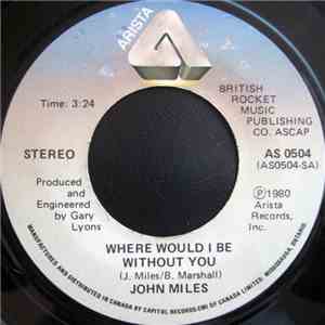John Miles -  Where Would I Be Without You