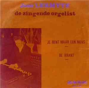José Lermyte - De Zingende Orgelist - Je Bent Maar Een Mens