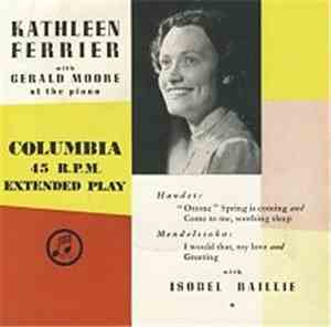Kathleen Ferrier, Isobel Baillie, Gerald Moore - Spring Is Coming/Greeting/ ...