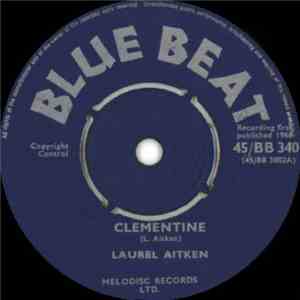 Laurel Aitken - Clementine / Bongo Jerk