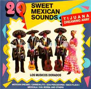 Los Musicos Dorados - Tijuana, Dreaming Away: 20 Sweet Mexican Sounds