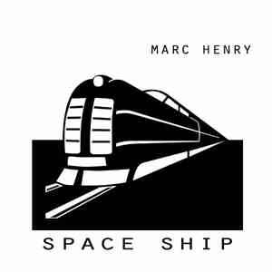 Marc Henry  - Space Ship