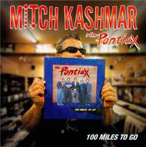 Mitch Kashmar & The Pontiax - 100 Miles To Go
