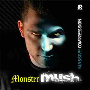 Monster Mush - Massive Compression
