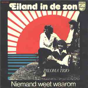 Paloma Trio - Eiland In De Zon / Niemand Weet Waarom