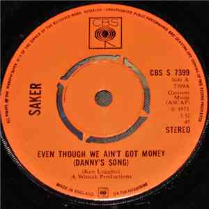 Saker - Even Though We Ain't Got Money (Danny's Song)