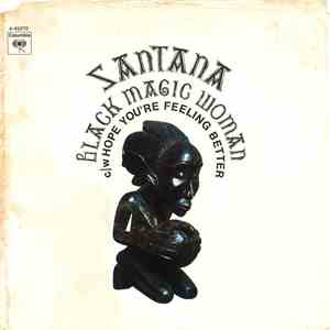 Santana - Black Magic Woman / Hope You're Feeling Better