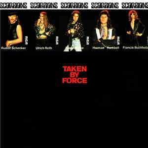Scorpions - Taken By Force