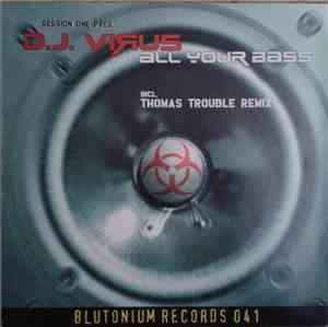 Session One Pres. D.J. Virus - All Your Bass