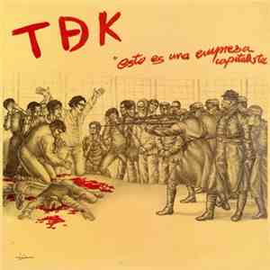 TDeK - Esto Es Una Empresa Capitalista