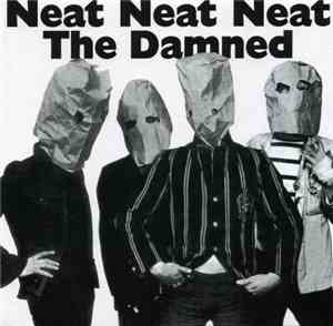The Damned - Neat Neat Neat