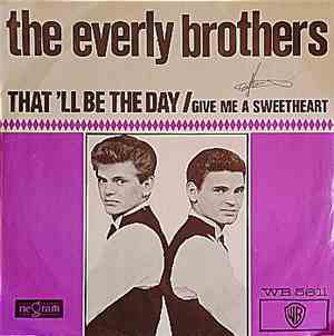 The Everly Brothers - That'll Be The Day / Give Me A Sweetheart