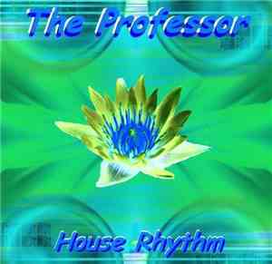 The Professor  - House Rhythm