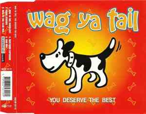 Wag Ya Tail - You Deserve The Best