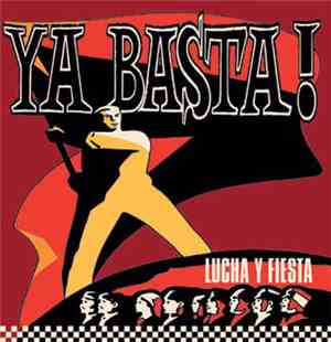 Ya Basta ! - Lucha Y Fiesta