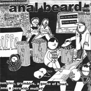 Anal Beard / The Blue Minkies - Bungles, Grumbles, A Game Of Bowls (And A P ...