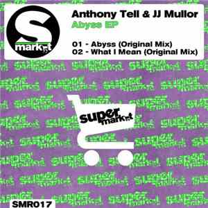 Anthony Tell & JJ Mullor - Abyss EP