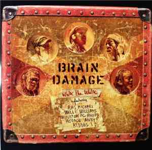 Brain Damage  - Walk The Walk