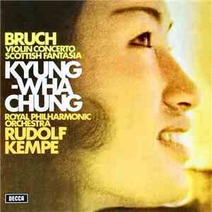 Bruch, Kyung-Wha Chung, Royal Philharmonic Orchestra, Rudolf Kempe - Violin ...