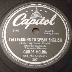 Carlos Molina And His Orchestra - I'm Learning To Speak English (Estoy Apriendo Engles) / Palabras De Mujer (I'll Dream Some More)