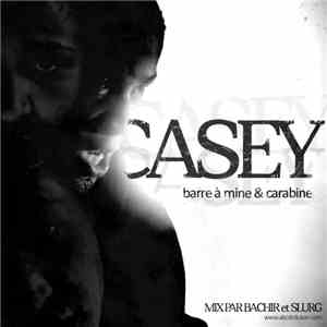 Casey  - Barre À Mine & Carabine