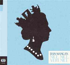 Dan Mangan  - Nice, Nice, Very Nice