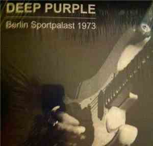 Deep Purple - Berlin Sportpalast 1973