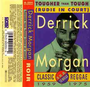 Derrick Morgan - Tougher Than Tough (Rudie In Court)