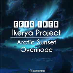 Erik Iker, Ikerya Project - Arctic Sunset / Overmode