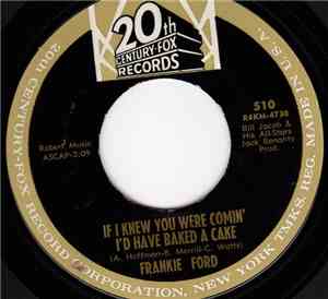 Frankie Ford - If I Knew You Were Comin' I'd Have Baked A Cake