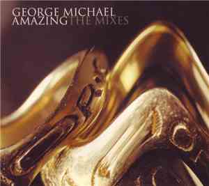 George Michael - Amazing (The Mixes)