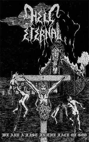 Hell Eternal - We Are A Fist In The Face Of God